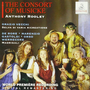 The Consort of Musicke: Vecchi, de Rore, Marenzio, Gastoldi, Orso, Werrecore (Live)