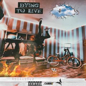 Dying to Live (Explicit)