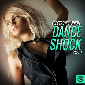 Electronic Union: Dance Shock, Vol. 1