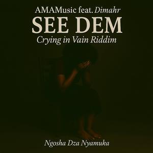 See Dem-Crying in vain Riddim (feat. Dimahr)