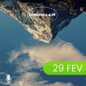 Esperança & Fé 29/Fev