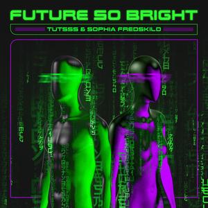 Tutsss - Future So Bright