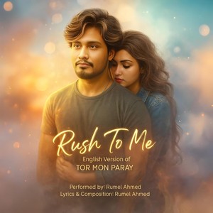Tor Mon Paray - Rush to Me (English Version)