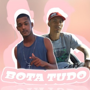 Bota Tudo (Explicit)