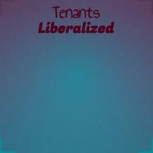 Tenants Liberalized