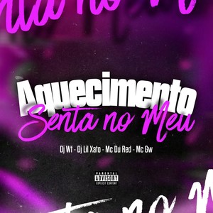 AQUECIMENTO SENTA NO MEU (Explicit)