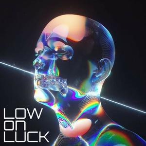 Low on Luck (Extended Version)