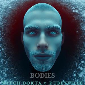 Bodies (feat. Dubeyville) [Explicit]