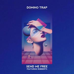 Send Me Free (feat. Robberts)