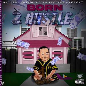 Born 2 Hu$tle (Explicit)