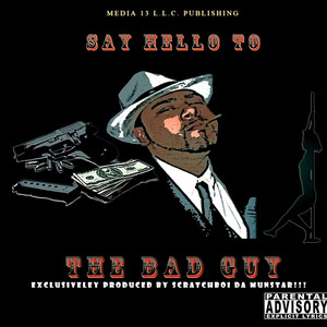 Say Hello to the Bad Guy (Explicit)