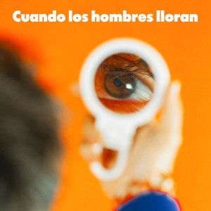 Cuando los Hombres Lloran