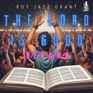 The Lord Is Good (The Revamp Mix)