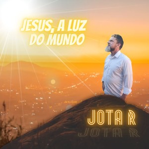 Jesus, a Luz do Mundo