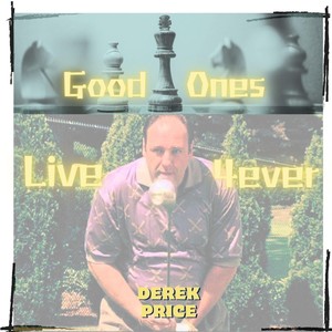 Good Ones Live Forever (Explicit)