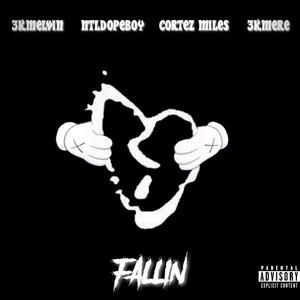 Fallin (feat. Ntldopeboy, Cortez Miles & 3kmere) (Explicit)