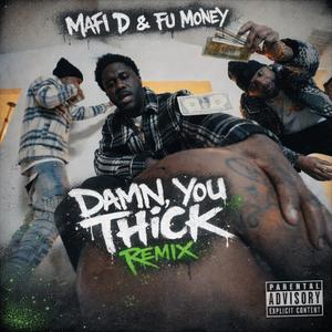 Mafi D - Damn, You Thick (Remix|Explicit)