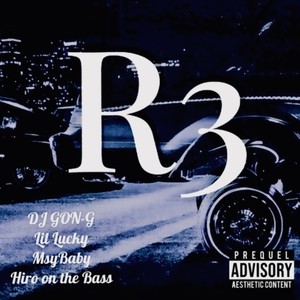 R3 (feat. Hiro on the Bass, Lil Lucky & MsyBaby) [Explicit]