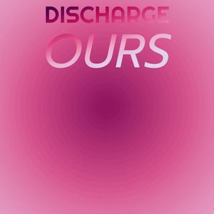 Discharge Ours