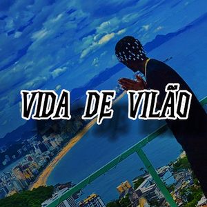 Vida de Vilão (Explicit)