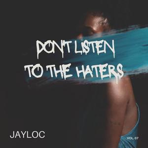 Don't listen to the Haters (Explicit)