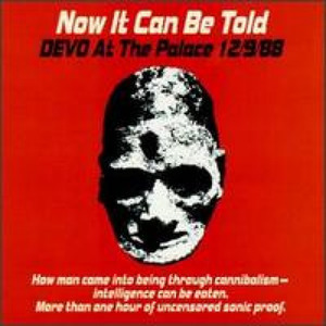 Now It Can Be Told (Devo at the Palace 12/9/88)