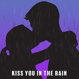 Kiss You in the Rain
