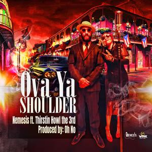 Ova Ya Shoulder (feat. Thirstin Howl the 3rd)