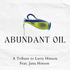 Abundant Oil (feat. Jana Hinson)