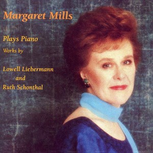 Piano Recital: Mills, Margaret - SCHONTAL, R. / LIEBERMANN, L.