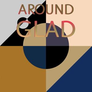 Around Glad