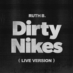 Dirty Nikes (Live)