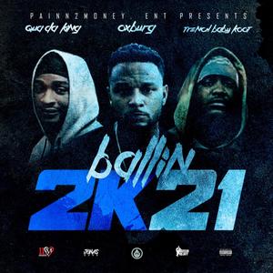 Ballin' 2K21(feat. Oxburg, Qua DaKing & Trench Baby Koot) (Explicit)