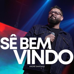 Sê Bem Vindo (Ao Vivo)