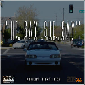 He Say She Say (feat. drenALMIGHTY & RE) (Explicit)