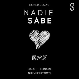 Nadie Sabe (Remix) [feat. Loname & Nuevecerodos]