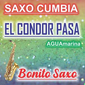 SAXO CUMBIA/El cóndor pasa/AGUAmarina