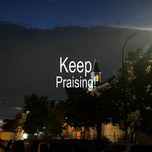 Keep Praising!