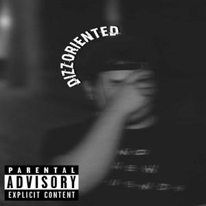 Dizzoriented (Explicit)