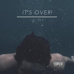 It's Over! (Explicit)