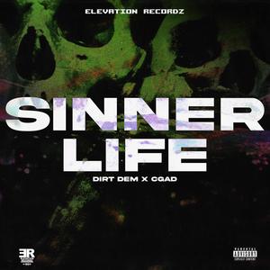 Sinner Life (feat. Dirt Dem & Cgad) [Explicit]