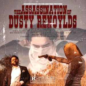 The Assassination of Dusty Renoylds (Explicit)