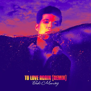 To Love Again (Remix)