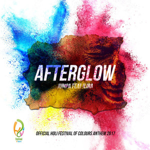 Afterglow (Official Holi Festival of Colours Anthem 2017)