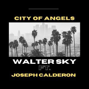 City of Angels (feat. Joseph Calderon) [Explicit]