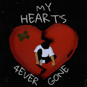 My Heart's Forever Gone (Explicit)