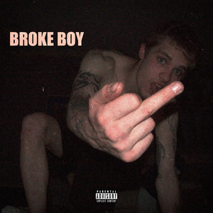 Broke Boy (Explicit)