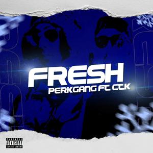 P3RKGVNG - Fresh (feat. CT KILLER) (Explicit)