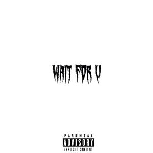 Wait For U (Explicit)