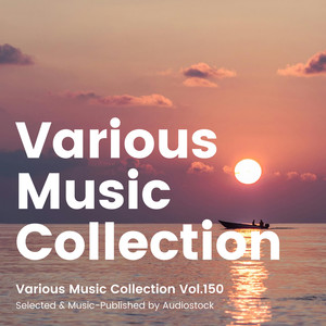 Various Music Collection Vol.150 -Selected & Music-Published by Audiostock-